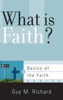 What Is Faith? 1596384301 Book Cover