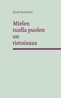 Mielen tuolla puolen on tietoisuus (Finnish Edition) 9528097030 Book Cover