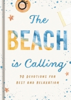 The Beach is Calling: 90 Devotions for Rest and Relaxation 1644549859 Book Cover