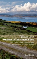 Orwells Einsamkeit: Sein Leben, 1984 und mein Weg zu einem persönlichen Denken (German Edition) 3758342562 Book Cover