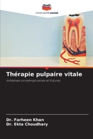 Thérapie pulpaire vitale: Initiatives contemporaines et futures (French Edition) B0CJ4F39PH Book Cover