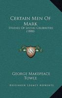 Certain Men of Mark 333710911X Book Cover