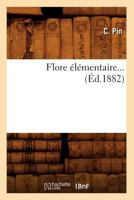 Flore A(c)La(c)Mentaire (A0/00d.1882) 2012664008 Book Cover