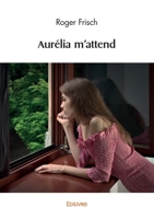 Aurélia m'attend (French Edition) 241461627X Book Cover