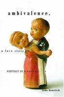 Ambivalence, a Love Story: Portrait of a Marriage 0312326548 Book Cover