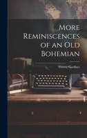 More Reminiscences of an old Bohemian 1021952427 Book Cover