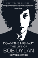 Down the Highway: The Life of Bob Dylan 0802138918 Book Cover