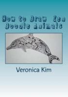 How to Draw Zen Doodle Animals: Meditating with a Zendoodle Menagerie 1530818664 Book Cover
