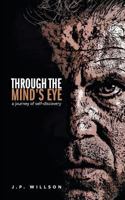 Through the Mind's Eye: A Journey of Self-Discovery 1460292529 Book Cover