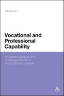 Vocational and Professional Capability: An Epistemological and Ontological Study of Occupational Expertise 1441158456 Book Cover