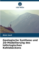 Geologische Synthese und 2D-Modellierung des lothringischen Kohlebeckens (German Edition) 6206906582 Book Cover