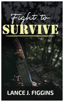 Fight to Survive 1952615151 Book Cover