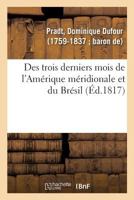 Des trois derniers mois de l'Amérique méridionale et du Brésil. 2e édition 2014077606 Book Cover