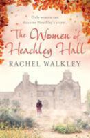 The Women of Heachley Hall 199963070X Book Cover