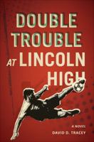 Double Trouble at Lincoln High 1691273376 Book Cover
