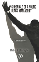 CHRONICLE OF A YOUNG BLACK MAN ADRIFT B0GSGPF7NP Book Cover