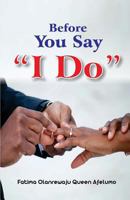 Before You Say I Do 1974693716 Book Cover