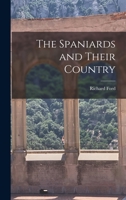 The Spaniards And Their Country 1018247289 Book Cover