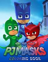 Pj Masks Coloring Book: Coloring Book for Kids and Adults (Children Age 3-12+). Fun, Easy and Relaxing 1092196870 Book Cover