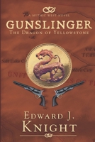 Gunslinger: The Dragon of Yellowstone (A Gunslinger Beth novel in the Mythic West universe Book 1) 196681903X Book Cover