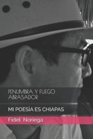 Penumbra Y Fuego Abrasador: Mi Poes�a Es Chiapas B08B35XJGP Book Cover