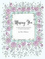 Missing You: An Adult Coloring Book for Grief, Loss and Comfort 1979184275 Book Cover