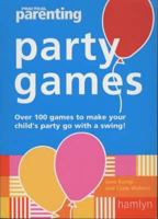 "Practical Parenting" Party Games: Over 90 Games to Make Your Children's Party Go with a Swing! (Practical parenting) 0600606945 Book Cover