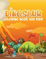 Dinosaur Coloring Book for Kids: Cute and Fun Dinosaur Coloring Book for Kids & Toddlers - Childrens Coloring Activity Books B08Y49Z316 Book Cover