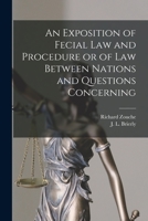 An Exposition of Fecial Law and Procedure or of Law Between Nations and Questions Concerning B0BPQ6R7YP Book Cover