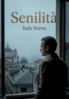 Senilità: Les illusions perdues d'un coeur incertain B0H8WWQT7K Book Cover