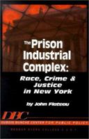 The Prison Industrial Complex: Race, Crime & Justice in New York 1888085002 Book Cover