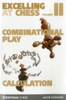 Excelling at Chess: Combinational Play and Calculation 1781944474 Book Cover