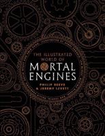 The Illustrated World of Mortal Engines 1407186787 Book Cover