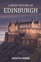 A Brief History of Edinburgh B0GGZGB92R Book Cover