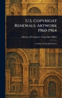 U.S. Copyright Renewals: Artwork 1960-1964 1023401045 Book Cover