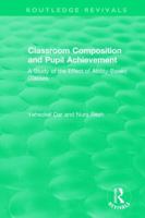Classroom Composition and Pupil Achievement (1986): A Study of the Effect of Ability-Based Classes 0815379714 Book Cover