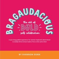 Bragaudacious; The art of bold self celebration 0987589237 Book Cover