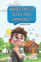 Onde fica a casa dos animais? - Nível A (Onde fica a casa dos animais? - Livro de ler e pintar) (Portuguese Edition) B0GFFSNTVQ Book Cover