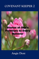 Covenant Keeper 2: Stories of God's Promises to Every Believer 1095770292 Book Cover