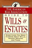 ABA Guide to Wills and Estates: Everything You Need to Know About Wills, Trusts, Estates, and Taxes (The American Bar Assoc) 081292536X Book Cover