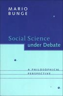 Social Science under Debate: A Philosophical Perspective 0802083579 Book Cover