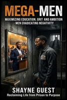 M.E.G.A-M.E.N.: Reclaiming Life from Prison to Purpose B0GHF67FDP Book Cover