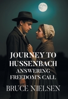 Journey to Hussenbach: Answering Freedom's Call B0GP92CFR3 Book Cover