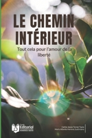 Le chemin intérieur: "Tout cela par amour de la liberté" (French Edition) B0H23FV8B1 Book Cover