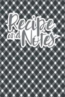 Recipe And Notes: Recipe Book To Write In Favorite and Family Recipes 109977358X Book Cover
