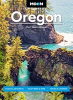 Moon Oregon: Coastal Getaways, Craft Beer & Wine, Hiking & Camping (Moon U.S. Travel Guide) B0GF1M2HJN Book Cover