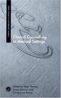 Clinical Counselling in Medical Settings (Clinical Counselling in Context) 0415217180 Book Cover