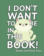 I Don't Want to Be in This Book B0FV87YKD8 Book Cover