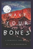 Make Your Bones (a Seductive Thriller) 1792168675 Book Cover