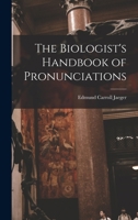 The Biologist's Handbook of Pronunciations 1016084544 Book Cover